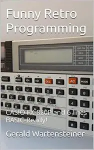 Funny Retro Programming : CASIO FX-820P and 6 lines BASIC-Ready!