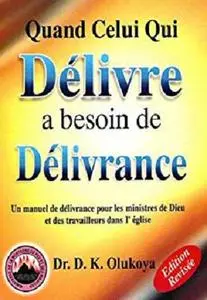 Quand Celui Qui Delivre a Besoin De Delivrance (French Edition)