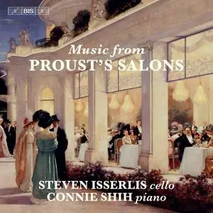 Steven Isserlis & Connie Shih - Cello Music from Proust's Salons (2021)