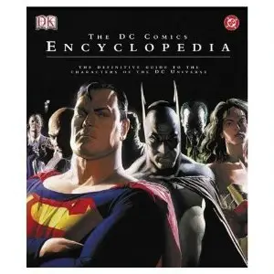 The DC Comics Encyclopedia: The Definitive Guide to the Characters of the DC Universe (Repost)