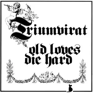 Triumvirat - Old Loves Die Hard (1976) [Remastered 2002]