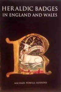 Michael Powell Siddons, "Heraldic Badges in England and Wales", 4 volume set