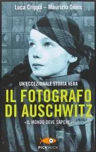 Luca Crippa - Il fotografo di Auschwitz