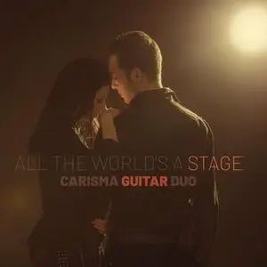 Carisma Guitar Duo - All The World's A Stage (2022)