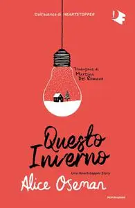 Alice Oseman - Questo inverno. Una Heartstopper story