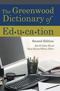 The Greenwood Dictionary of Education, Second edition