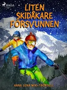 «Liten skidåkare försvunnen» by Anna Lena Wik Thorsell