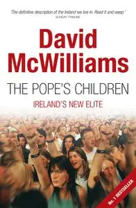 «David McWilliams'  The Pope's Children» by David McWilliams