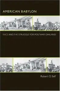 American Babylon: Race and the Struggle for Postwar Oakland
