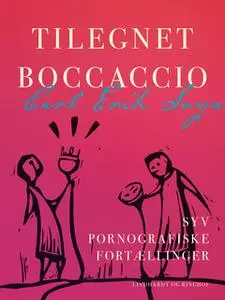 «Tilegnet Boccaccio. Syv pornografiske fortællinger» by Carl Erik Soya