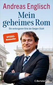 Andreas Englisch - Mein geheimes Rom