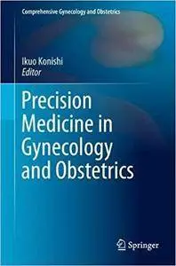 Precision Medicine in Gynecology and Obstetrics