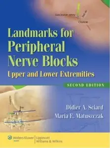 Landmarks for Peripheral Nerve Blocks: Upper and Lower Extremities by Didier A. Sciard MD [Repost]