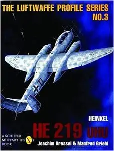 The Luftwaffe Profile Series: Number 3: Heinkel He 219 UHU