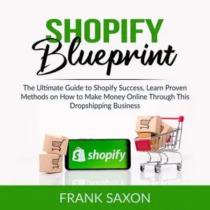 «Shopify Blueprint» by Frank Saxon
