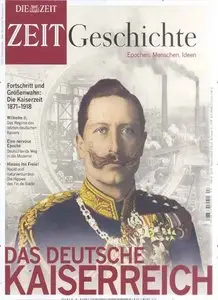 Zeit Geschichte No 04 2010 Das deutsche Kaiserreich