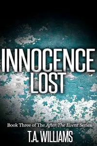 Innocence Lost: Book 3 of the After the Event Series