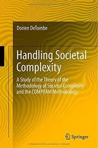 Handling Societal Complexity: A Study of the Theory of the Methodology of Societal Complexity (Repost)