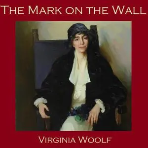 «The Mark on the Wall» by Virginia Woolf