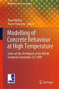 Modelling of Concrete Behaviour at High Temperature: State-of-the-Art Report of the RILEM Technical Committee 227-HPB (Repost)