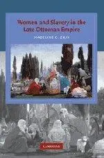 Women and Slavery in the Late Ottoman Empire: The Design of Difference