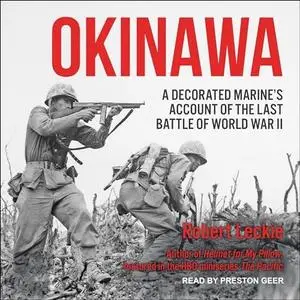 Okinawa: A Decorated Marine’s Account of the Last Battle of World War II [Audiobook]