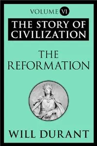Will Durant, The Reformation [Repost]
