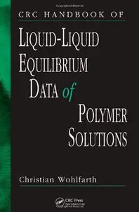 CRC Handbook of Liquid-Liquid Equilibrium Data of Polymer Solutions by Christian Wohlfarth [Repost] 