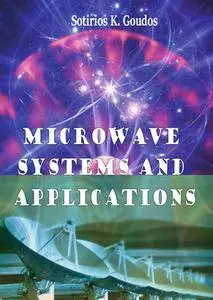 "Microwave Systems and Applications" ed. by Sotirios K. Goudos