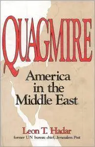 Quagmire: America in the Middle East