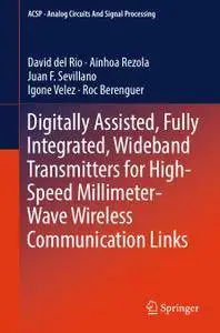 Digitally Assisted, Fully Integrated, Wideband Transmitters for High-Speed Millimeter-Wave Wireless Communication Links