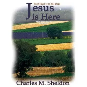 «Jesus Is Here» by Charles M. Sheldon