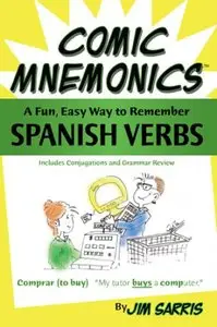 Comic Mnemonics: Spanish Verbs: A Fun, Easy Way to Remember Spanish Verbs