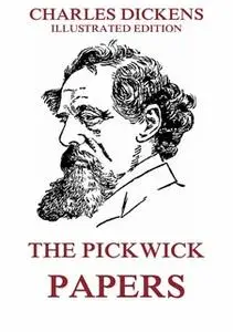 «The Pickwick Papers» by Charles Dickens