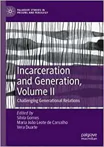 Incarceration and Generation, Volume II: Challenging Generational Relations: 2