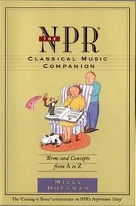 The NPR Classical Music Companion: Terms and Concepts from A to Z
