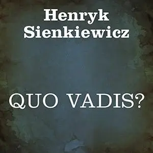 «Quo vadis» by Henryk Sienkiewicz