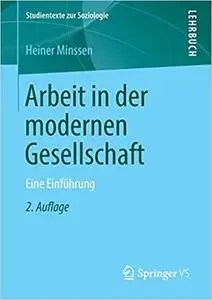 Arbeit in der modernen Gesellschaft: Eine Einführung