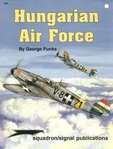 Squadron/Signal Publications 6069: Hungarian Air Force - Aircraft Specials series (Repost)