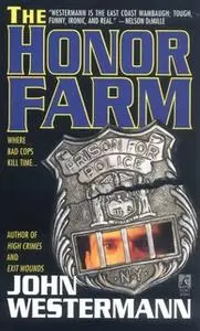 «The Honor Farm» by John Westermann