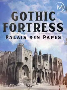 Gothic Fortress: Palais des Papes (2019)