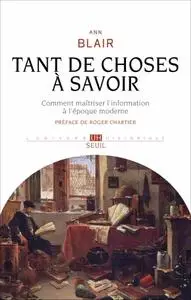 Ann Blair, "Tant de choses à savoir - Comment maîtriser l'information à l'époque moderne"