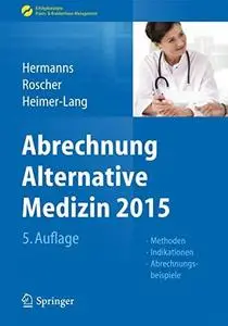 Abrechnung Alternative Medizin 2015: Methoden, Indikationen, Abrechnungsbeispiele