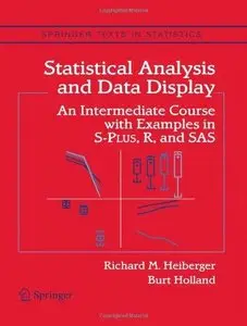 Statistical Analysis and Data Display: An Intermediate Course with Examples in S-Plus, R, and SAS (Repost)