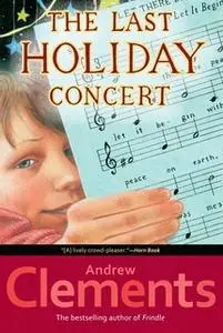 «The Last Holiday Concert» by Andrew Clements