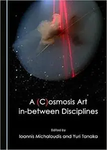 A (C)osmosis Art In-Between Disciplines