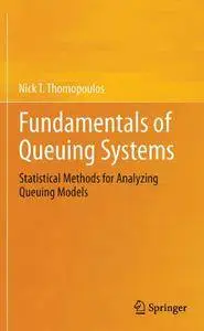 Fundamentals of Queuing Systems: Statistical Methods for Analyzing Queuing Models (repost)