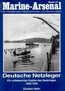 Deutsche Netzleger: Ein unbekanntes Kapitel des Seekrieges 1939 - 1945