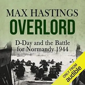 Overlord: D-Day and the Battle for Normandy 1944 [Audiobook]