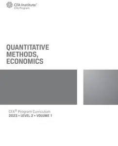 CFA Program Curriculum 2023 Level 2 Volume 1 Quantitative Methods Economics